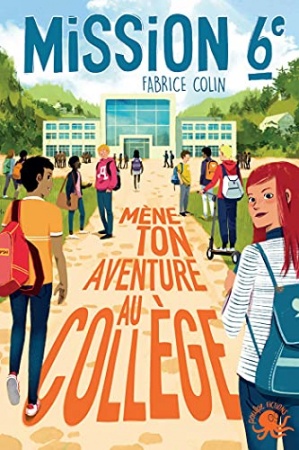 Mission sixième - Mène ton aventure au collège ! de Fabrice COLIN