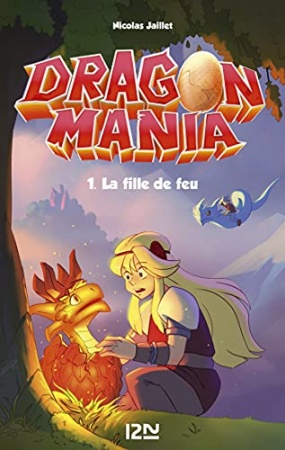 Dragon Mania - Tome 01 : La fille de feu de Nicolas JAILLET