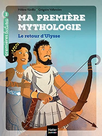 Ma première mythologie - Le retour d'Ulysse de Hélène Kérillis & Grégoire Vallancien