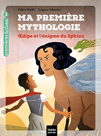 Ma première mythologie - Oedipe et l'énigme du sphinx de Hélène Kérillis & Grégoire Vallancien