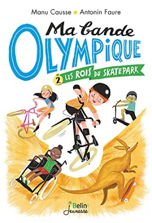Les rois du skate park - Ma bande olympique (Tome 2) de Antonin Faure &  Manu Causse