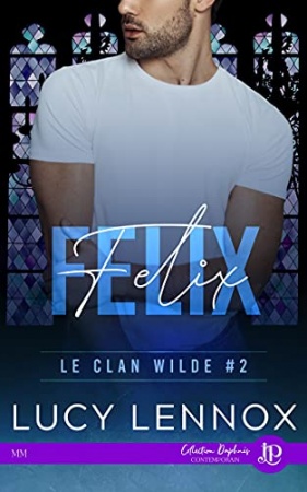 Félix: Le clan Wilde #2 de Lucy Lennox