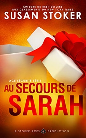 Au Secours de Sarah (Ace Sécurité t. 5) de Susan Stoker