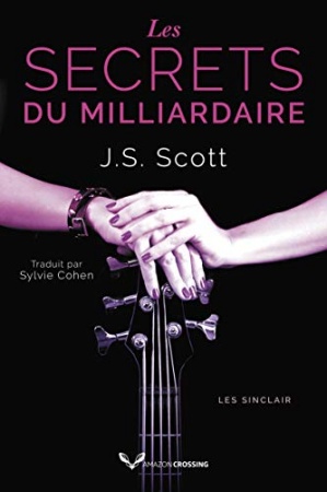 Les Secrets du milliardaire (Les Sinclair t. 6) de J. S. Scott