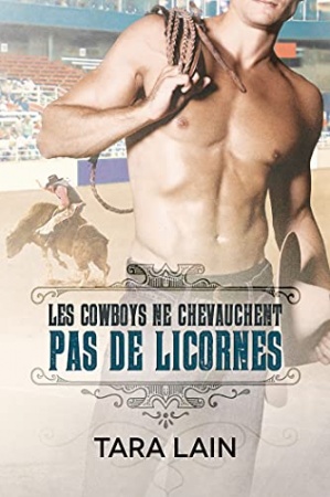 Les cowboys ne chevauchent pas de licornes (Ce que font les cowboys t. 2) de Tara Lain