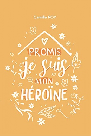 Promis, je suis mon héroïne (Collection des 