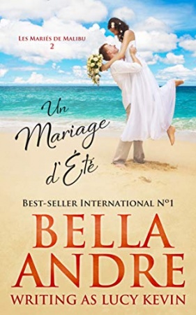 Un Mariage d'Été (Les Mariés de Malibu 2) de Bella Andre & Lucy Kevin