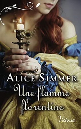 Une flamme florentine (Victoria) de Alice Simmer