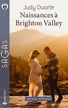 Naissances à Brighton Valley : L'homme dont elle rêvait - Un tendre défi - Un pas vers le bonheur (Sagas) de  Judy Duarte