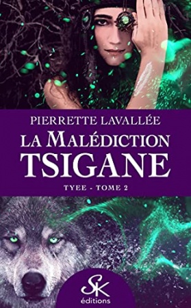 Tyee: La malédiction Tsigane, T2 de Pierrette Lavallée