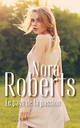 Le pays de la passion (Saga des O'Hurley t. 1) de 	 Nora Roberts