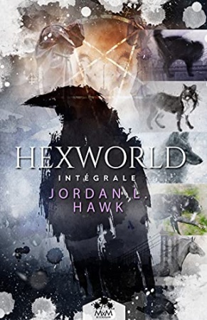 Hexworld - L'intégrale de Jordan L. Hawk