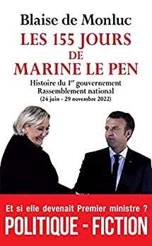 Les 155 jours de Marine Le Pen  de Blaise de Monluc