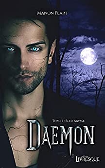 Daemon, tome 1: Bleu Abysse de Manon Feart et Livresque Éditions