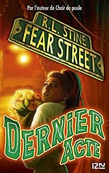 Fear Street - tome 05 : Dernier acte de R. L. STINE et Guillaume FOURNIER