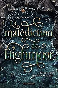 La malédiction de Highmoor de Erin A. Craig