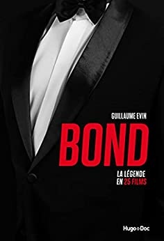 Bond - La légende en 25 films de Guillaume Evin