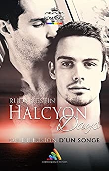 Halcyon Days, ou l’Illusion d’un Songe de Rudy Gestin et Homoromance Éditions