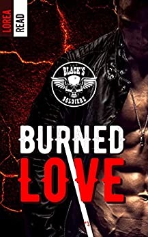 Black's soldiers T3 - Burned Love de Lorea READ