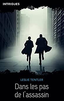 Dans les pas de l'assassin (Intrigues) de  Leslie Tentler