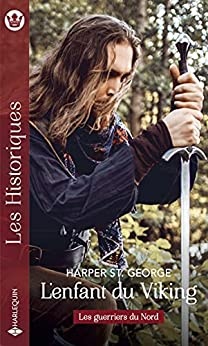 L'enfant du viking (Les guerriers du Nord t. 2) de Harper St. George