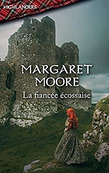 La fiancée écossaise (Highlanders) de Margaret Moore