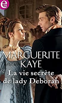 La vie secrète de lady Deborah (E-LIT) de Marguerite Kaye