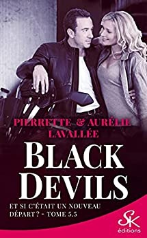 Et si c'était un nouveau départ ?: Black Devils, T5.5 de  Aurélie Lavallée et Pierrette Lavallée