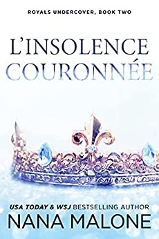 L’Insolence Couronnée (Winston Isles Royals (French) t. 2) de  Nana Malone