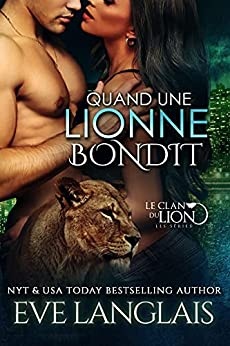 Quand une Lionne Bondit  (Le Clan du Lion t. 6) de Eve Langlais et Emily B.