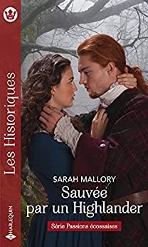 Sauvée par un Highlander (Les Historiques) de  Sarah Mallory
