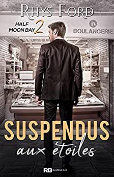 Suspendus aux étoiles: Half Moon Bay, T2 de Rhys Ford et Giulia Dadon