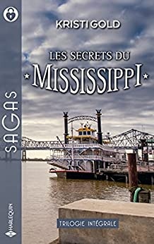 Les secrets du Mississippi  de Kristi Gold