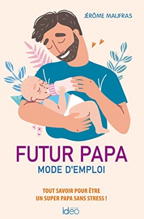 Futur papa, mode d'emploi de  Jérôme Maufras