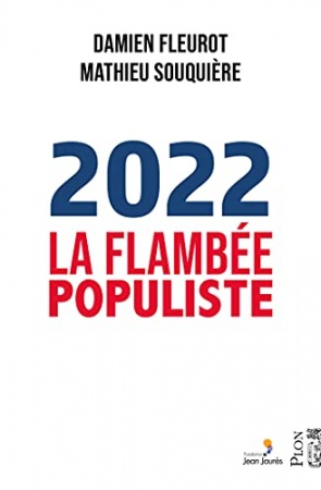 2022, la flambée populiste de Damien FLEUROT et Mathieu SOUQUIERE
