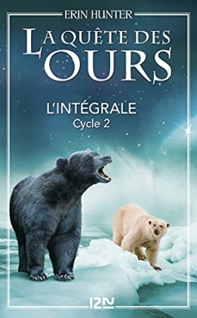 La quête des ours - cycle 2 intégrale de  Erin HUNTER et Fabienne BERGANZ