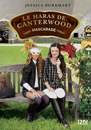 Le haras de Canterwood - tome 16 : Mascarade de  Jessica BURKHART et Christine BOUCHAREINE