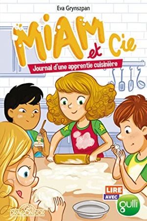 Lire avec Gulli – Miam et Cie – Tome 2 - Journal d'une apprentie cuisinière  de  Eva GRYNSZPAN et Estelle BACHELARD