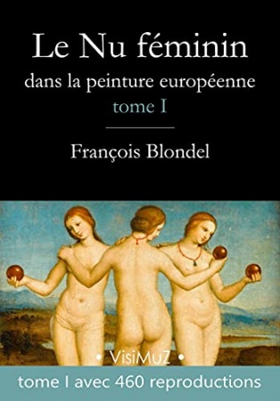 Le Nu féminin dans la peinture européenne – Tome 1 de François Blondel