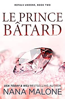 LE PRINCE BÂTARD (Winston Isles Royals (French) t. 4) de Nana Malone