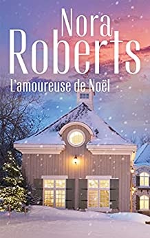 L'amoureuse de Noël : Une romance de Noël signée de Nora Roberts