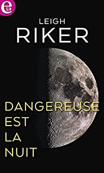 Dangereuse est la nuit (E-LIT) de  Leigh Riker
