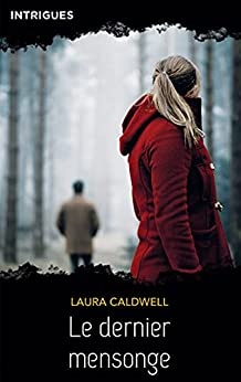 Le dernier mensonge (Intrigues) de Laura Caldwell