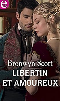 Libertin et amoureux (E-LIT) de Bronwyn Scott
