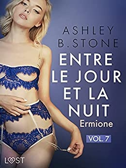 Entre le jour et la nuit 7 : Ermione - Une nouvelle érotique de Ashley B. Stone