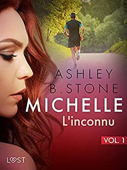 Michelle 1 : L'inconnu de Ashley B. Stone