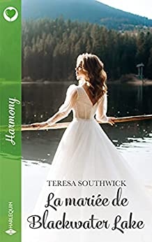 La mariée de Blackwater Lake (Harmony) de Teresa Southwick