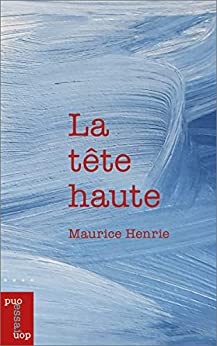 La tête haute: Nil (Essais et fiction) de  Maurice Henrie