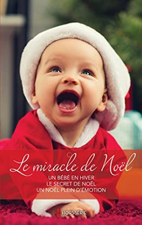 Le miracle de Noël : Un bébé en hiver - Le secret de Noël - Un Noël plein d'émotion de Maureen Child & Caroline Anderson et  Amy Andrews