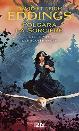 Polgara la sorcière - tome 1 : Le temps des souffrances de David EDDINGS  et  Leigh EDDINGS